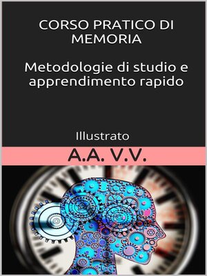 cover image of Corso pratico di memoria--Metodologie di studio e apprendimento pratico--Illustrato